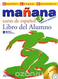 Manana 3: Libro del Alumno (+ CD) Isabel Lopez Barbera, M. Paz Bartolome Alonso, Pilar Alzugaray Zaragueta, Ana Isabel Blanco Gadanon купить читать скачать онлайн - BookMix.ru
