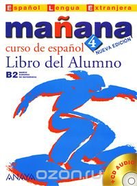 Manana 4: Libro del Alumno (+ CD) Isabel Lopez Barbera, M. Paz Bartolome Alonso, Pilar Alzugaray Zaragueta, Ana Isabel Blanco Gadanon купить читать скачать онлайн - BookMix.ru