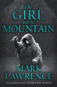 The Girl and the Mountain Mark Lawrence купить читать скачать онлайн - BookMix.ru