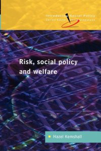 RISK, SOCIAL POLICY AND WELFARE