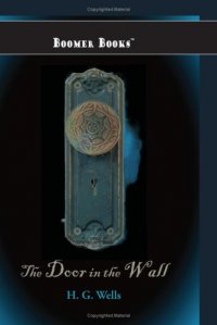 The Door in the Wall Herbert George Wells купить читать скачать онлайн - BookMix.ru