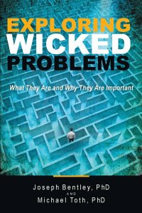 Exploring Wicked Problems. What They Are and Why They Are Important