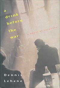 A Drink Before The War, Dennis Lehane