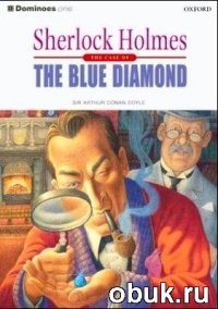 Dominoes: Sherlock Holmes: The Case of the Blue Diamond (Book SIR ARTHUR CONAN DOYLE купить читать скачать онлайн - BookMix.ru