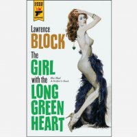 Girl with the Long Green Heart Lawrence  Block купить читать скачать онлайн - BookMix.ru
