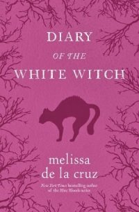 Diary of the White Witch: A Witches of East End Prequel