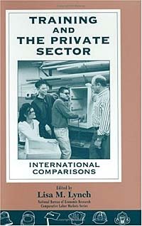 Training and the Private Sector: International Comparisons (Nber Comparative Labor Markets)