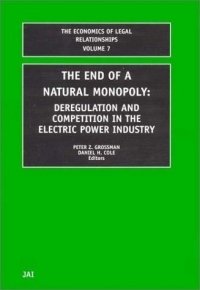 The End of a Natural Monopoly: Deregulation and Competition in the Electric Power Industry P. Z. Grossman купить читать скачать онлайн - BookMix.ru