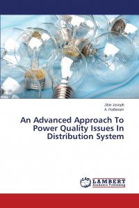 An Advanced Approach to Power Quality Issues in Distribution System Joseph Jibin, Rathinam a. купить читать скачать онлайн - BookMix.ru