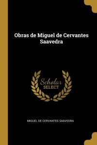 Obras de Miguel de Cervantes Saavedra