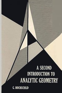 A Second Introduction to Analytic Geometry, Gerhard Paul Hocshchild, Sam Sloan