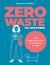 Купить Zero waste на практике: Как перестать быть источником мусора, Виолетта Рябко