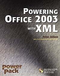 Powering Office 2003 with XML (Power Pack Series), Peter G. Aitken