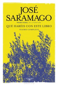Que Hare Con Este Libro?, Jose Saramago