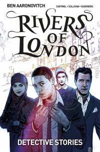 Rivers of London: Volume 4: Detective Stories Ben Aaronovitch купить читать скачать онлайн - BookMix.ru