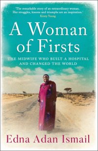 A Woman of Firsts: The Midwife Who Built a Hospital and Changed the World