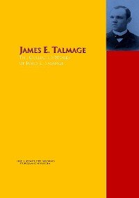 The Collected Works of James E. Talmage