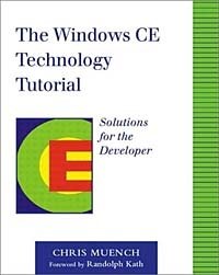 The Windows CE Technology Tutorial: Windows Powered Solutions for the Developer