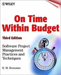 On Time Within Budget: Software Project Management Practices and Techniques, 3rd Edition