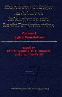 Handbook of Logic in Artificial Intelligence and Logic Programming: Logical Foundations