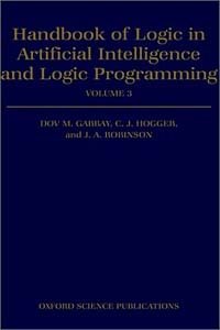 Handbook of Logic in Artificial Intelligence and Logic Programming: Nonmonotonic Reasoning and Uncertain Reasoning
