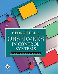 Observers in Control Systems : A Practical Guide