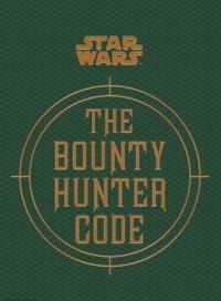 Star Wars - the Bounty Hunter Code Daniel Wallace, Ryder Windham and Jason Fry купить читать скачать онлайн - BookMix.ru