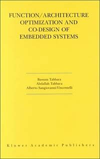 Function/Architecture Optimization and Co-Design of Embedded Systems (Kluwer International Series in Engineering and Computer Science, 585)