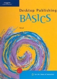 Desktop Publishing BASICS (Basics) Suzanne Weixel купить читать скачать онлайн - BookMix.ru