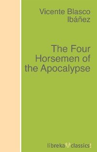 The Four Horsemen of the Apocalypse, Висенте Бласко Ибаньес