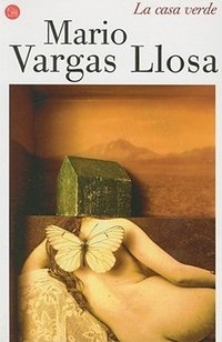 La casa verde Mario Vargas Llosa купить читать скачать онлайн - BookMix.ru