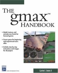 The gmax Handbook (Game Development Series) (Game Development Series)