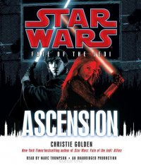 Ascension: Star Wars (Fate of the Jedi) Christie Golden купить читать скачать онлайн - BookMix.ru
