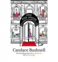 One Fifth Avenue Candace Bushnell купить читать скачать онлайн - BookMix.ru