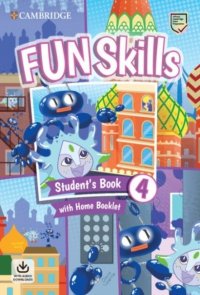 Fun Skills 4. Student's Book with Home Booklet and Downloadable Audio