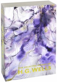 The Selected Works of H.G. Wells H. G. Wells купить читать скачать онлайн - BookMix.ru