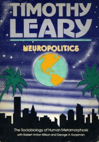 Neuropolitics: The Sociobiology of Human Metamorphosis