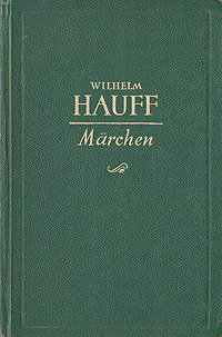 Wilhelm Hauff. Marchen
