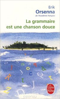 La grammaire est une Chanson Douce