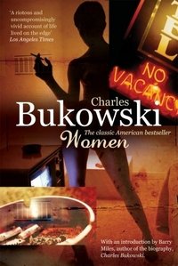 Women Charles Bukowski купить читать скачать онлайн - BookMix.ru