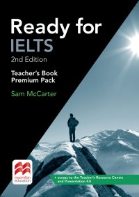 Ready for IELTS: Teacher's Book Premium Pack Sam McCarter купить читать скачать онлайн - BookMix.ru