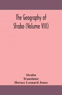 The geography of Strabo (Volume VIII)
