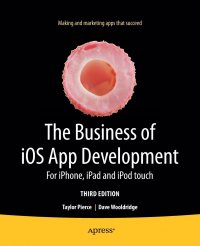 The Business of iOS App Development. For iPhone, iPad and iPod touch Dave Wooldridge, Taylor Pierce купить читать скачать онлайн - BookMix.ru