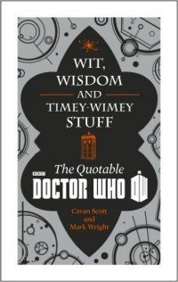 Doctor Who: Wit, Wisdom and Timey-Wimey Stuff Cavan Scott, Mark Wright купить читать скачать онлайн - BookMix.ru