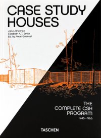 Case Study Houses. The Complete CSH Program 1945-1966. 40th Ed Elizabeth A. T. Smith,  Julius Shulman, Peter G&ouml;ssel купить читать скачать онлайн - BookMix.ru