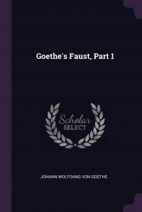 Goethe's Faust, Part 1 Иоганн Вольфганг Гете купить читать скачать онлайн - BookMix.ru