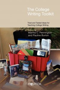 The College Writing Toolkit. Tried and Tested Ideas for Teaching College Writing Martha C. Professor Pennington, Pauline Burton купить читать скачать онлайн - BookMix.ru