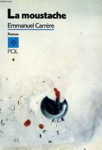 La Moustache , Emmanuel Carrère