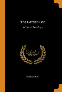 The Garden God. A Tale of Two Boys
