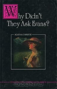 Why Didn't They Ask Evans? Agatha Christie купить читать скачать онлайн - BookMix.ru